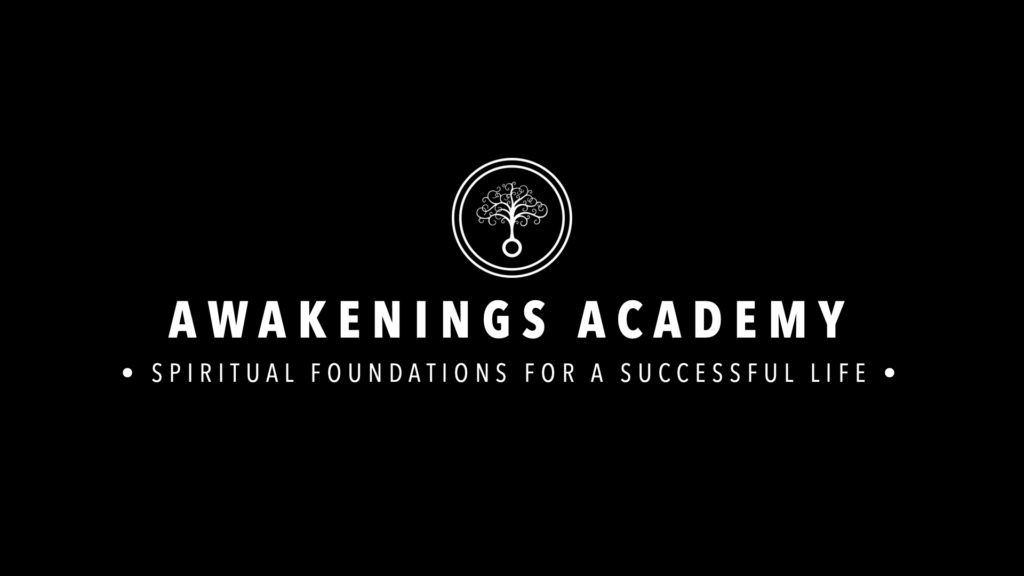 Awakenings Academy : Spiritual Foundations for a Successful Life